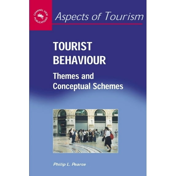 Aspects of Tourism: Tourist Behaviour: Themes and Conceptual Schemes (Hardcover)