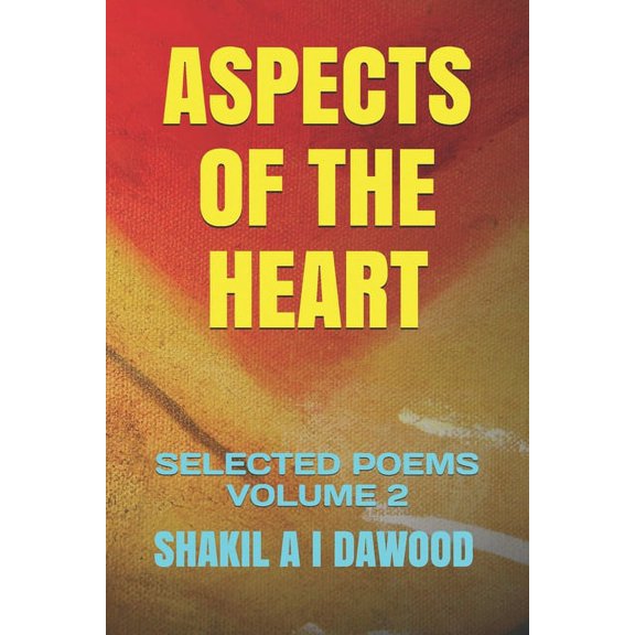 Aspects of the Heart: Selected Poems Volume 2 (Paperback)