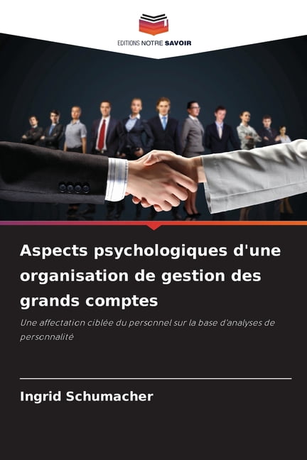 Aspects psychologiques d'une organisation de gestion des grands comptes, (Paperback)