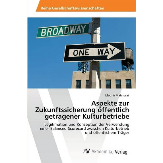 Aspekte zur Zukunftssicherung öffentlich getragener Kulturbetriebe (Paperback)