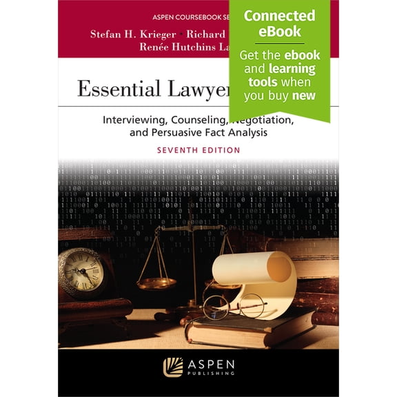 Aspen Coursebook Essential Lawyering Skills: Interviewing, Counseling, Negotiation, and Persuasive Fact Analysis, Seventh Edition [Connec, (Paperback)