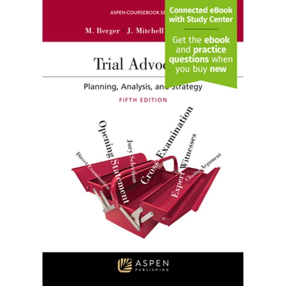 Pre-Owned Trial Advocacy: Planning, Analysis, and Strategy [Connected eBook with Study Center] (Aspen Coursebook), 9781543847567, 1543847560, Paperback, 5 edition