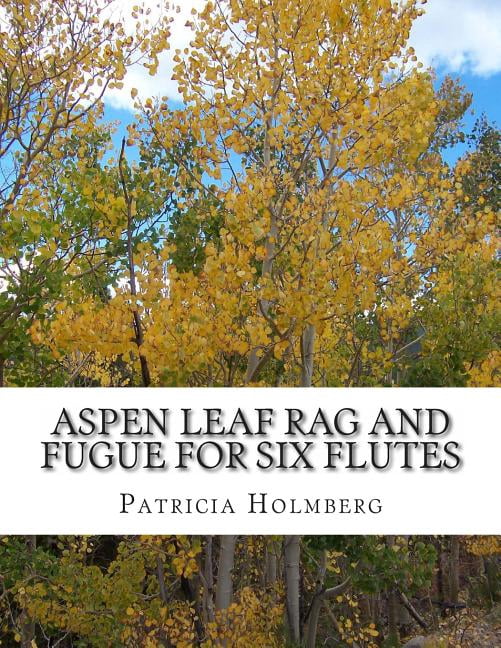 Aspen Leaf Rag and Fugue for Six Flutes - Walmart.com