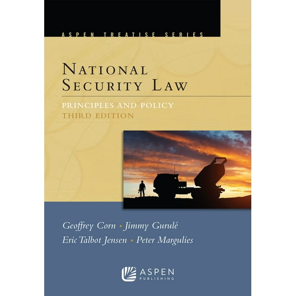 Aspen Treatise National Security Law: Principles and Policy, (Paperback)