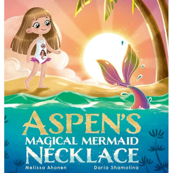 Aspen's Magical Mermaid Necklace, (Hardcover)