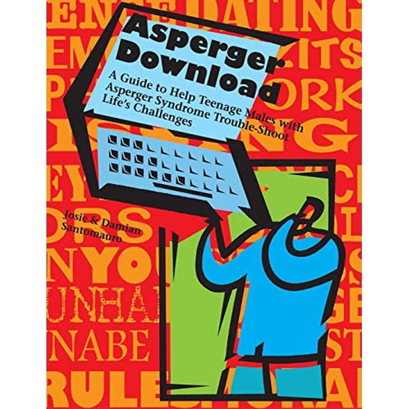 Pre-Owned Asperger Download: A guide to Help Teenage Males with Asperger Syndrome Trouble-Shoot Life's Challenges (Paperback) 193457502X 9781934575024
