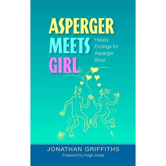 Asperger Meets Girl: Happy Endings for Asperger Boys, (Paperback)