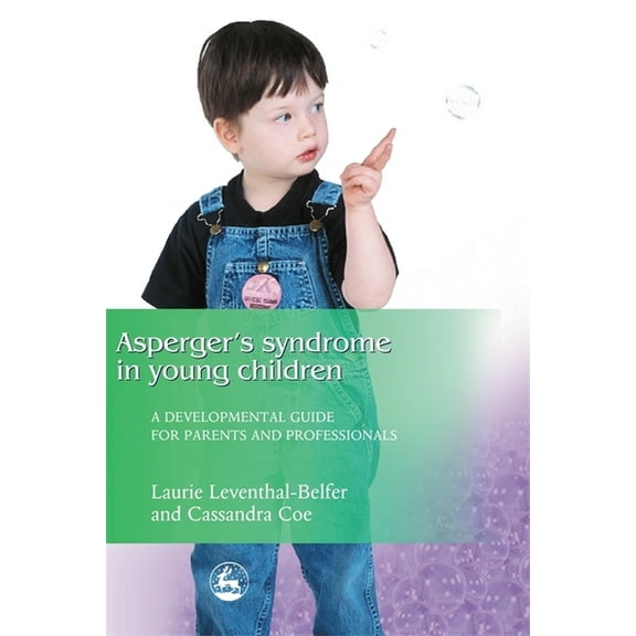 Asperger Syndrome in Young Children: A Developmental Approach for Parents and Professionals, (Paperback)