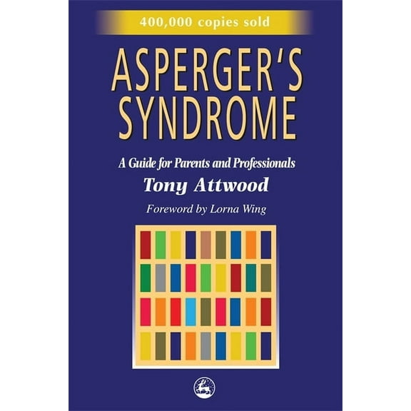 Asperger's Syndrome: A Guide for Parents and Professionals, (Paperback)
