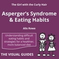 thumbnail image 1 of Asperger's Syndrome and Eating Habits: by the girl with the curly hair, (Paperback), 1 of 1