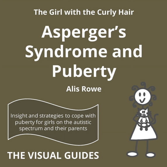 Visual Guides Asperger's Syndrome and Puberty: by the girl with the curly hair, Book 11, (Paperback)