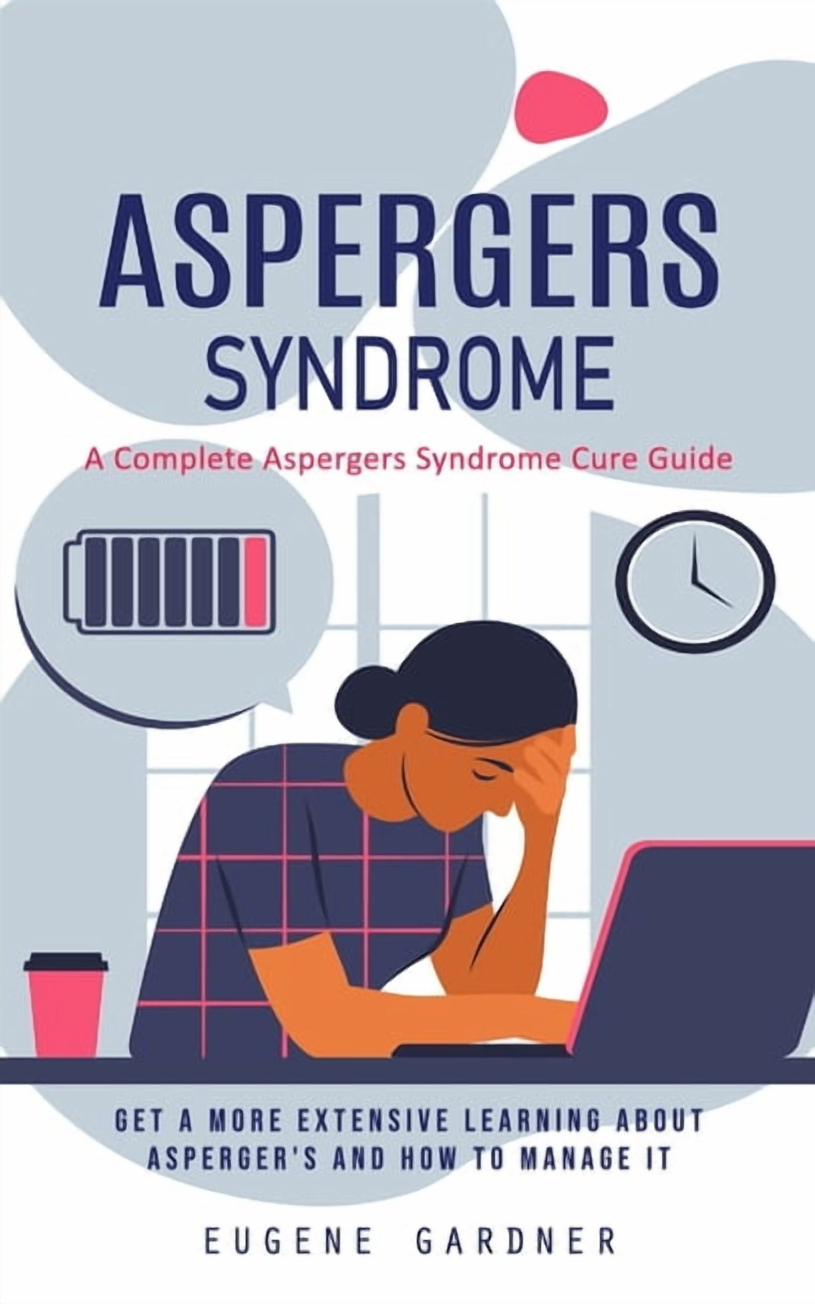 Asperger Rocking Aspergers Syndrome: A Complete Aspergers Syndrome Cure Guide (Get a ...
