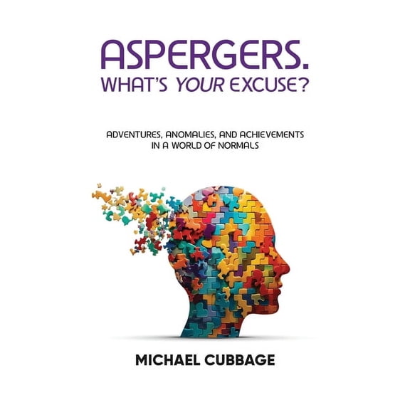 Aspergers. What's Your Excuse?, (Hardcover)