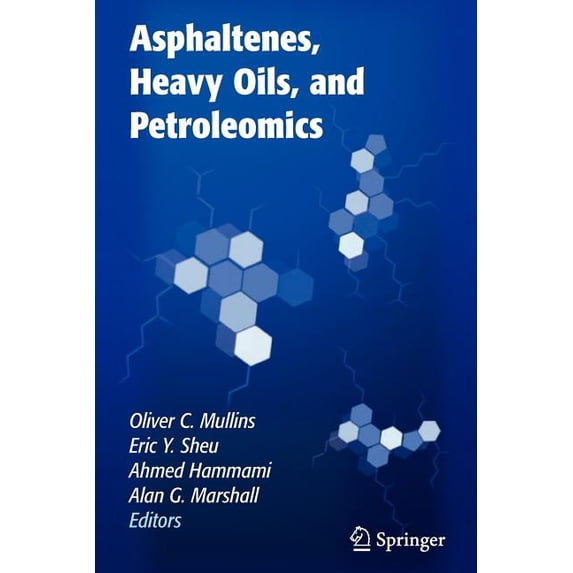 Asphaltenes, Heavy Oils, and Petroleomics, (Paperback)