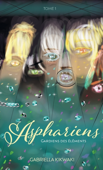 Asphariens Asphariens: Gardiens des Éléments: Tome 1, (Hardcover)