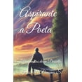 thumbnail image 1 of Aspirante a Poeta: Fragmentos de un Destello, (Paperback), 1 of 1