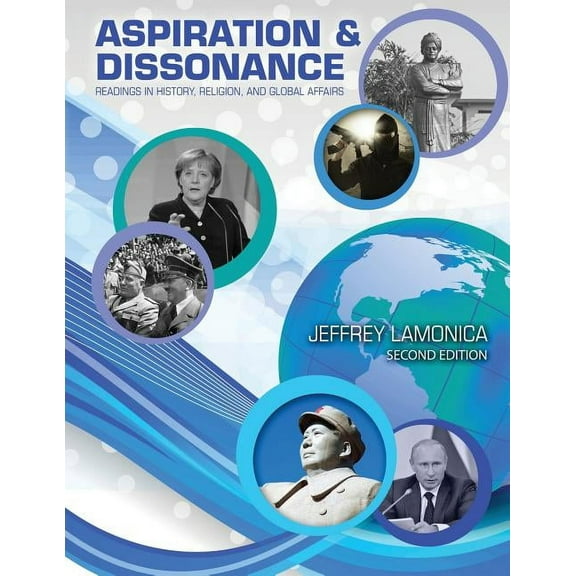 Aspiration and Dissonance: Readings in History, Religion, and Global Affairs, (Paperback)