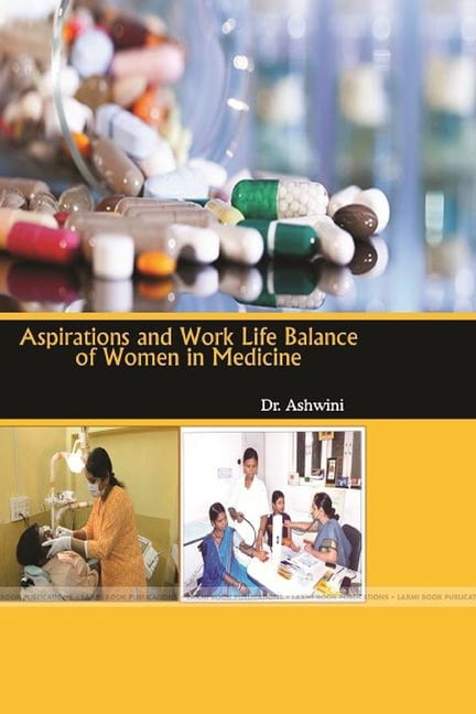 Aspirations and Work Life Balance of Women in Medicine, (Paperback)