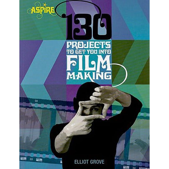 Pre-Owned 130 Projects to Get You Into Filmmaking (Paperback) 0764142968 9780764142963