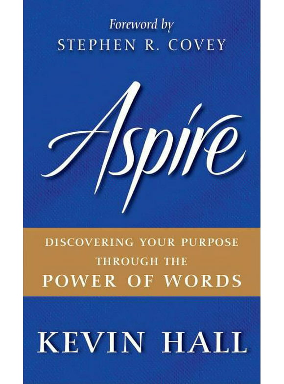 Aspire: Discovering Your Purpose Through the Power of Words (Hardcover)