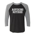 thumbnail image 1 of Aspiring Retiree Unisex 3/4 Sleeve Baseball Raglan Tee, 1 of 3