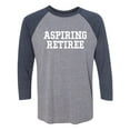 thumbnail image 1 of Aspiring Retiree Unisex 3/4 Sleeve Baseball Raglan Tee, 1 of 2
