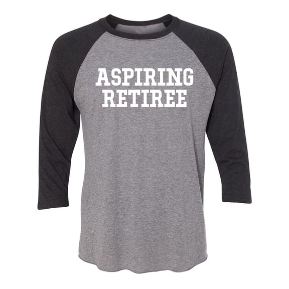 Aspiring Retiree Unisex 3/4 Sleeve Baseball Raglan Tee