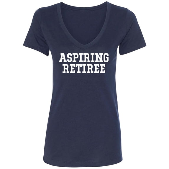 Aspiring Retiree Womens V-Neck T-Shirt