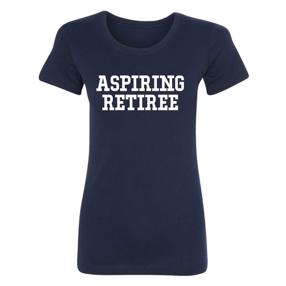 Aspiring Retiree Womens crewneck tee