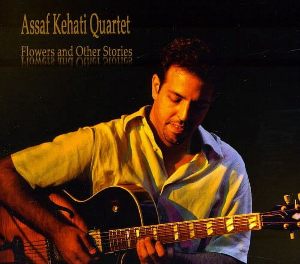Assaf Kehati - Flowers and Other Stories - Music & Performance - CD