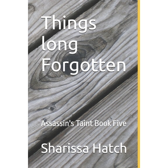Assassin's Taint Things long Forgotten: Assassin's Taint Book Five, Book 5, (Paperback)