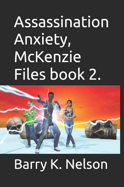 Assassination Anxiety, McKenzie Files book 2.: Book 2., (Paperback)
