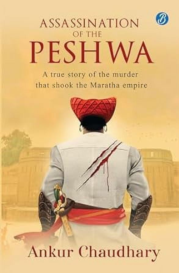 Assassination of the Peshwa A true story of the murder that shook the