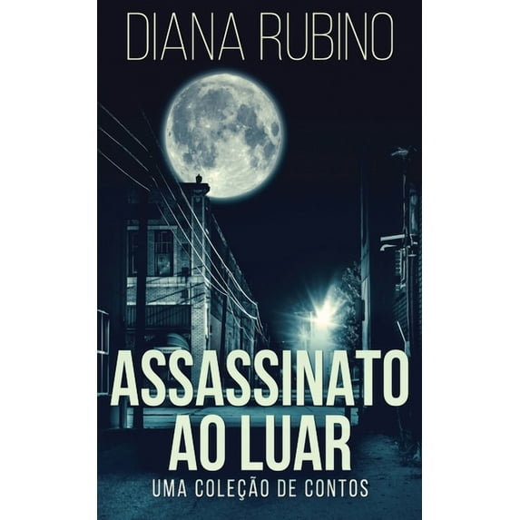 Assassinato ao luar - Uma coleção de contos (Paperback)
