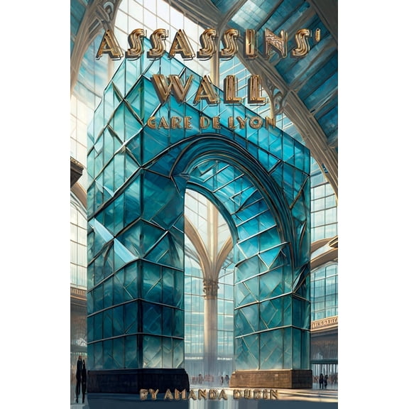 Assassins' Wall: Gare de Lyon, (Paperback)