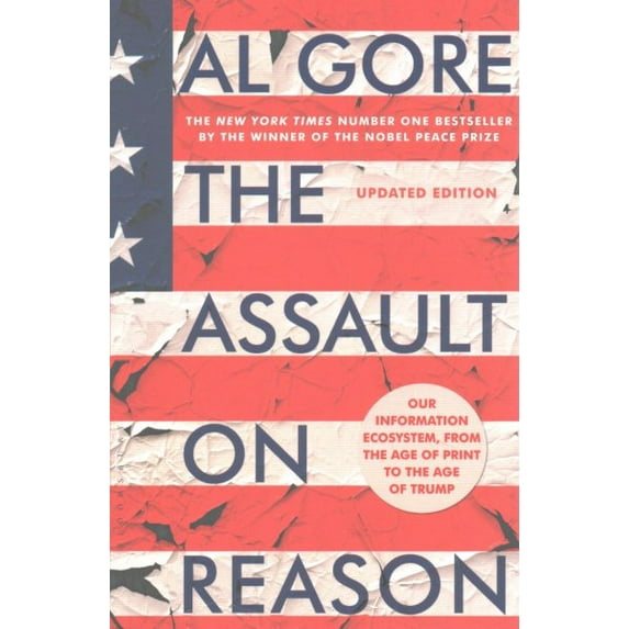 Assault on Reason 2017 : Our Information Ecosystem, from the Age of Print to the Age of Trump