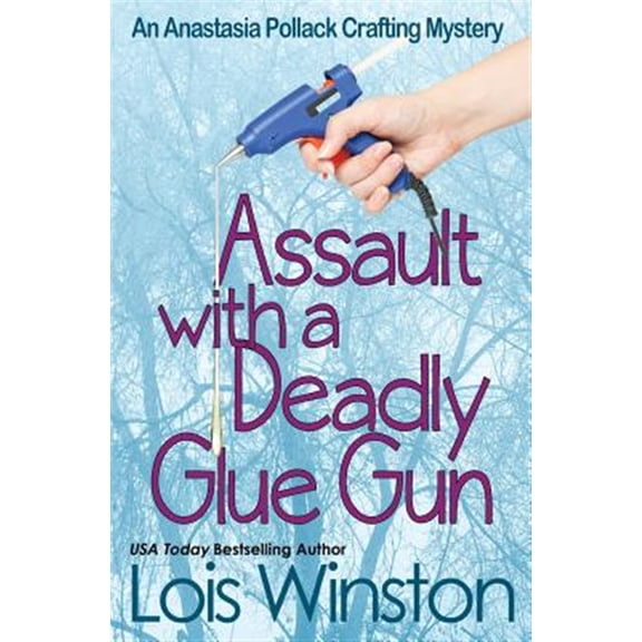 Pre-Owned Assault with a Deadly Glue Gun (Paperback) 1940795028 9781940795027