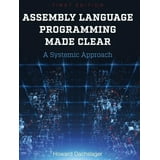 Assembly Language Programming Made Clear - Walmart.com