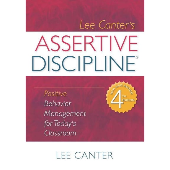 Assertive Discipline: Positive Behavior Management for Today's Classroom, (Paperback)