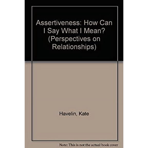 Pre-Owned Assertiveness : How Can I Say What I Mean? 9780736802901