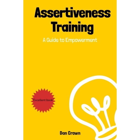 Assertiveness Training: A Guide to Empowerment (Paperback)