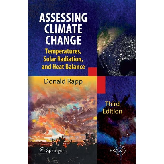 Assessing Climate Change: Temperatures, Solar Radiation and Heat Balance, (Hardcover)