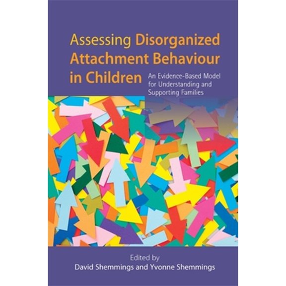 Pre-Owned Assessing Disorganized Attachment Behaviour in Children: An Evidence-Based Model for (Paperback 9781849053228) by David Wilkins, Mel Hamilton-Perry, Alice Cook