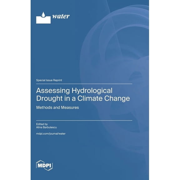 Assessing Hydrological Drought in a Climate Change: Methods and Measures, (Hardcover)