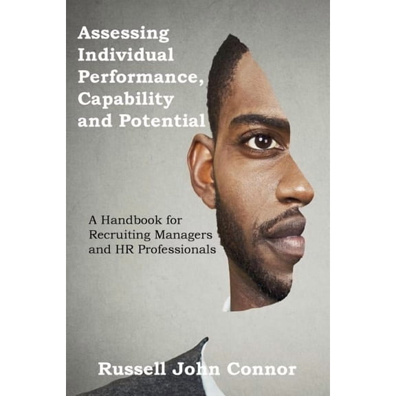 Assessing Individual Performance, Capability and Potential