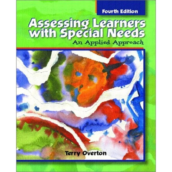 Pre-Owned Assessing Learners with Special Needs: An Applied Approach (4th Edition) (Paperback) 0130943096 9780130943095
