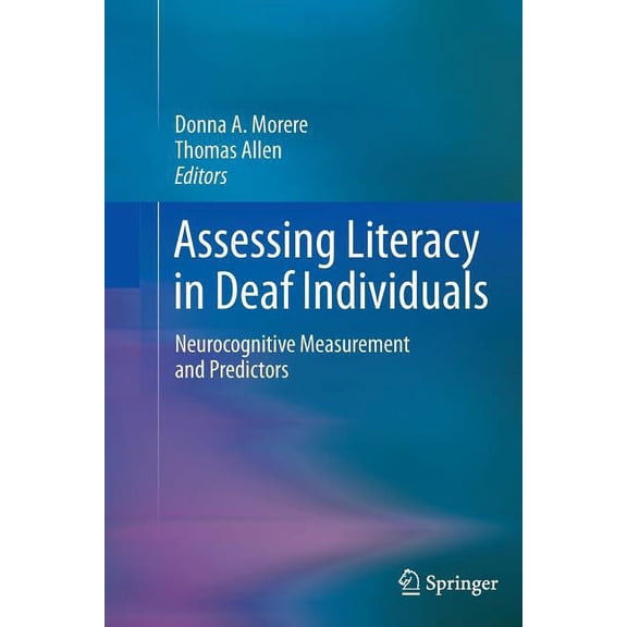 Assessing Literacy in Deaf Individuals: Neurocognitive Measurement and Predictors, (Paperback)