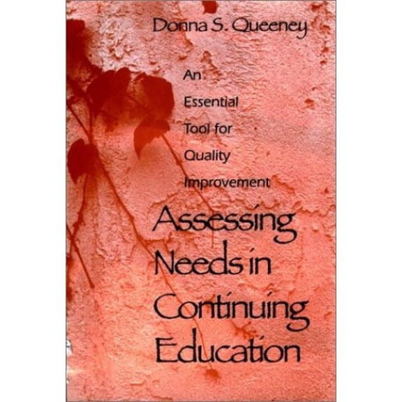 Pre-Owned Assessing Needs in Continuing Education: An Essential Tool for Quality Improvement (Jossey Bass Higher & Adult Education Series) Paperback