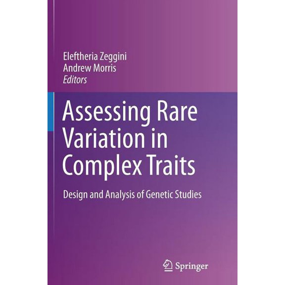 Assessing Rare Variation in Complex Traits: Design and Analysis of Genetic Studies, (Paperback)