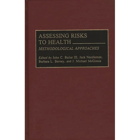 Assessing Risks to Health: Methodologic Approaches, (Hardcover)